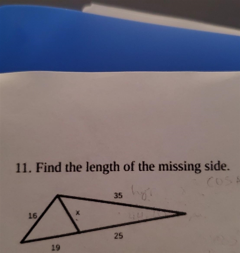 11. Find the length of the missing side. 16 25 19-example-1