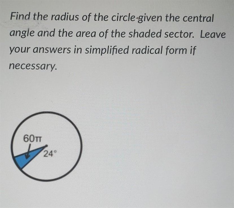 Find the radius of the circle given the central angle and the area of the Shaded sector-example-1