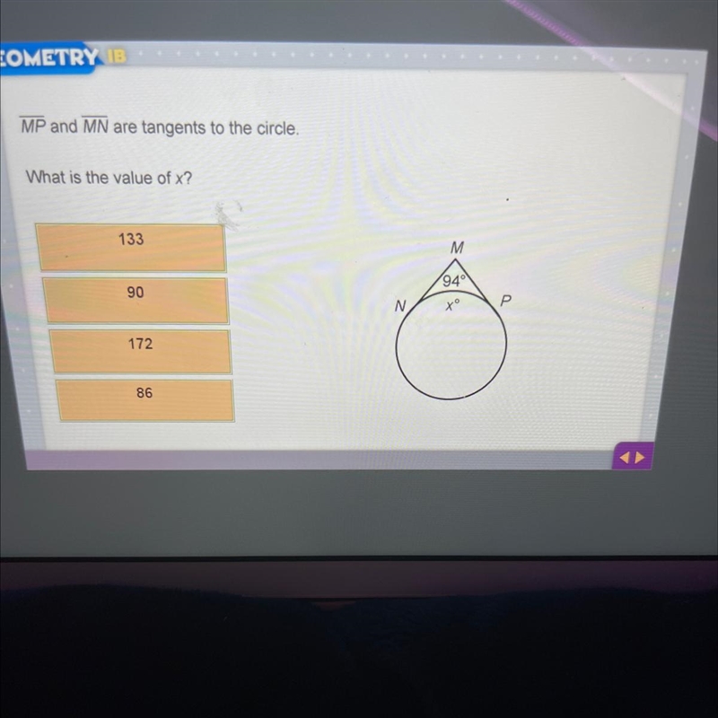 MP and MN are tangents to the circle.What is the value of x?133M94°90Nxo17286-example-1