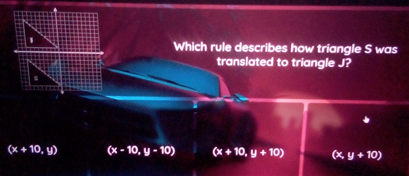 Which rule describes how triangle S was translated to triangle J? (x + 10, y) (x - 10. y-example-1