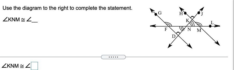 Use the diagram to the right to complete the statement.∠KNM≅∠__-example-1