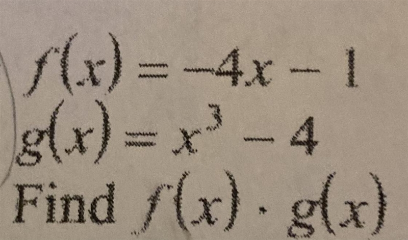 F(x)=-4x-1 g(x)= x^3-4 Find f(x)*g(x)-example-1