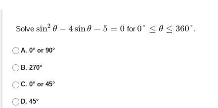 Solve sin^2θ−4sinθ−5=0 for 0°≤θ≤360°-example-1