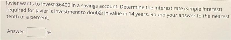 Javier wants to invest $6400 in a savings account. Determine the interest rate (simple-example-1