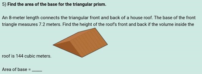 My last tutor said the height of the prism is 5 but I'm not sure what the area of-example-1