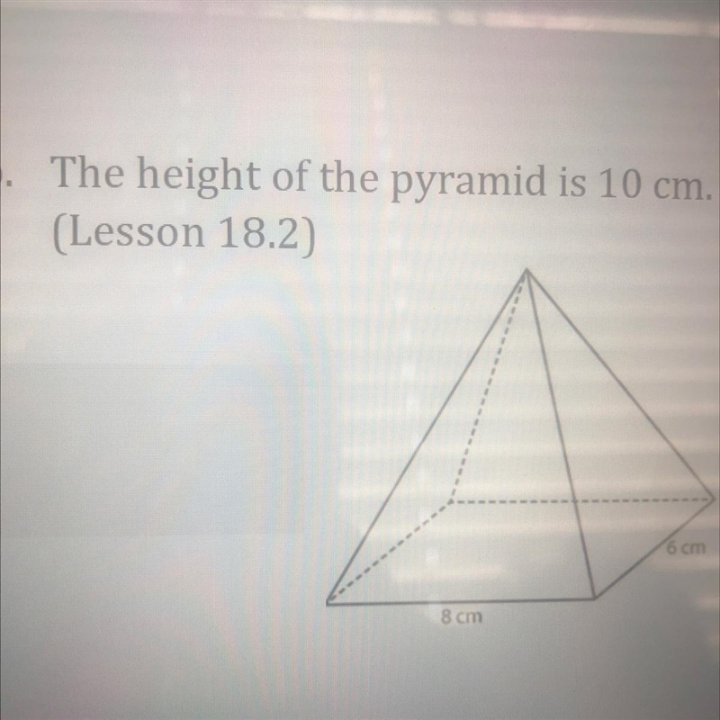 The height of the pyramid is 10cm. Find the volume of the given shapes-example-1