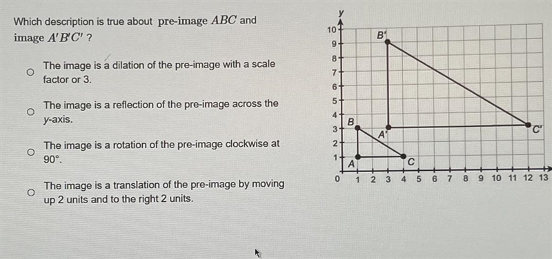 Geometry which description is true about pre-image ABC and image A’B’C-example-1