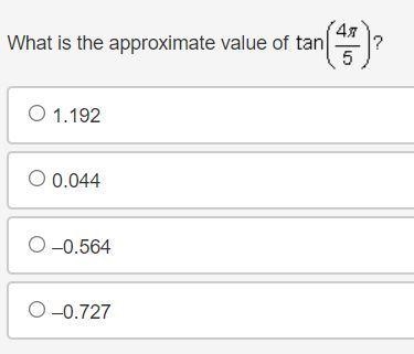 What is the approximate value of tangent of the quantity 4 times pi over 5 end quantity-example-1