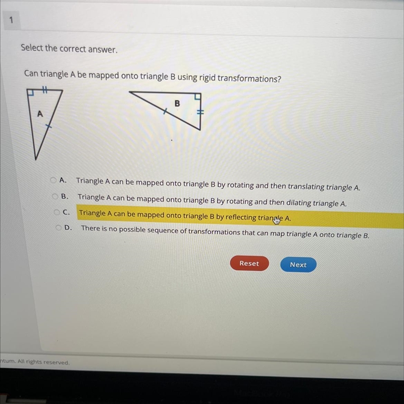 1 Select the correct answer. Can triangle A be mapped onto triangle B using rigid-example-1