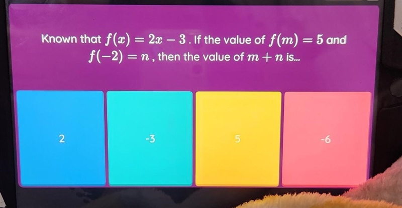 Known that f(x)=2x-3. If the value of f(m) = 5 and f(-2) = n, then the value of m-example-1