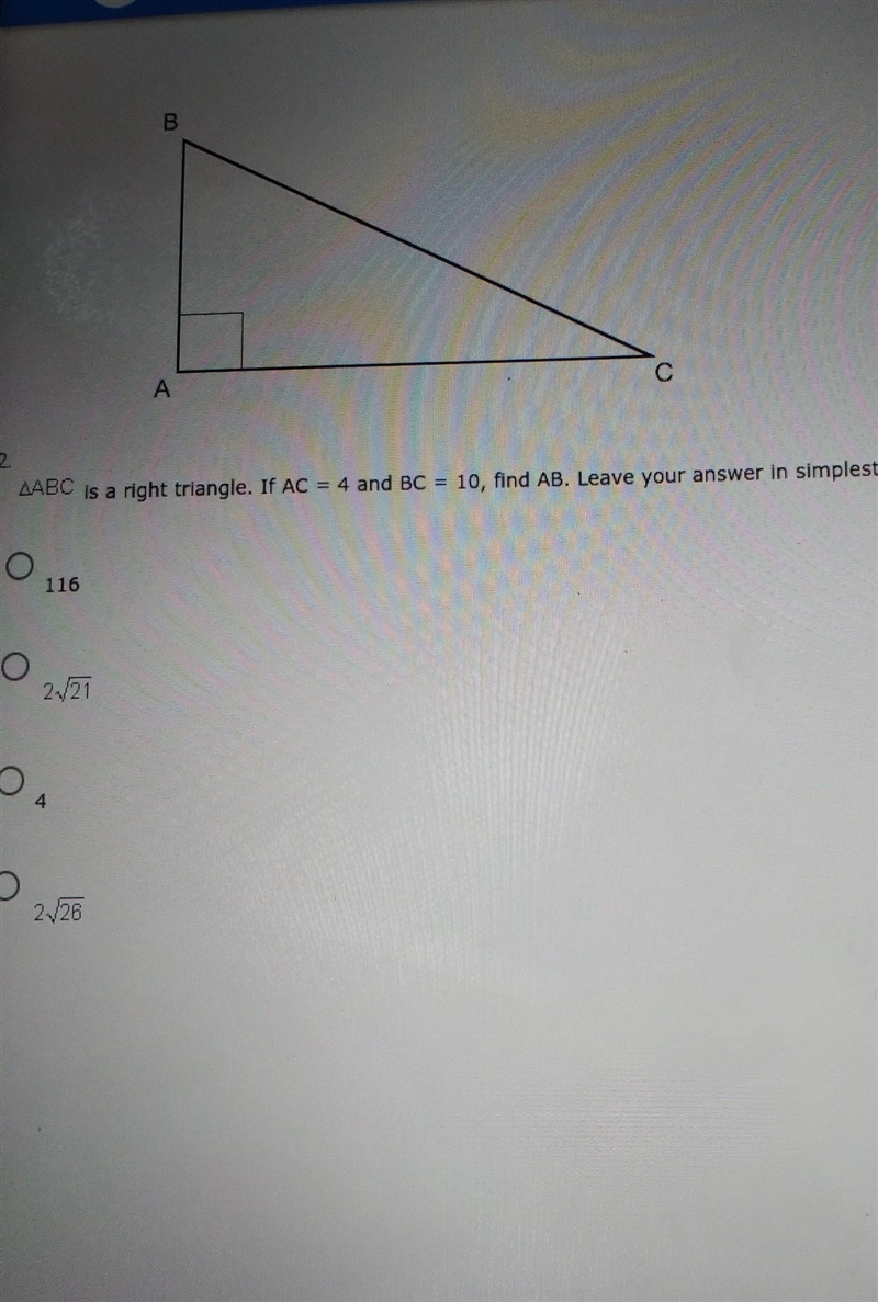 quick answer please.... abc is a right triangle. if ac = 4 bc = 10, find ab. leave-example-1