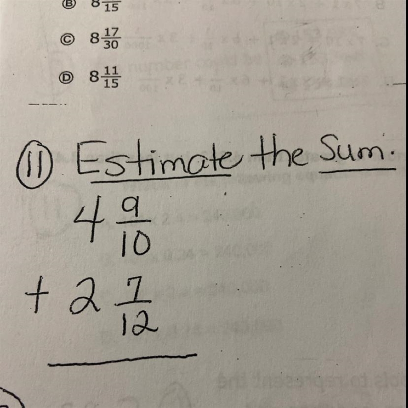 Estimate the sum: 4 9/10 + 2 7/12-example-1