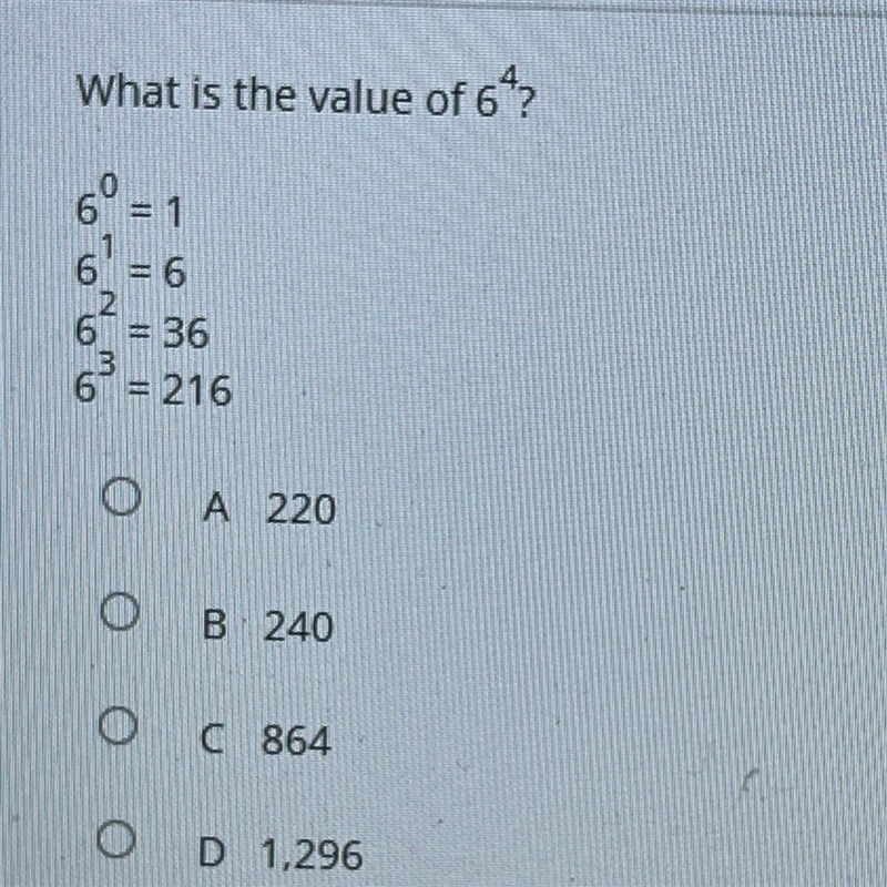 What is the value of 6¹? 6° = 1 6 = 6 6 = 36 6 = 216 A.220 B.240 C.864 D.1,296-example-1