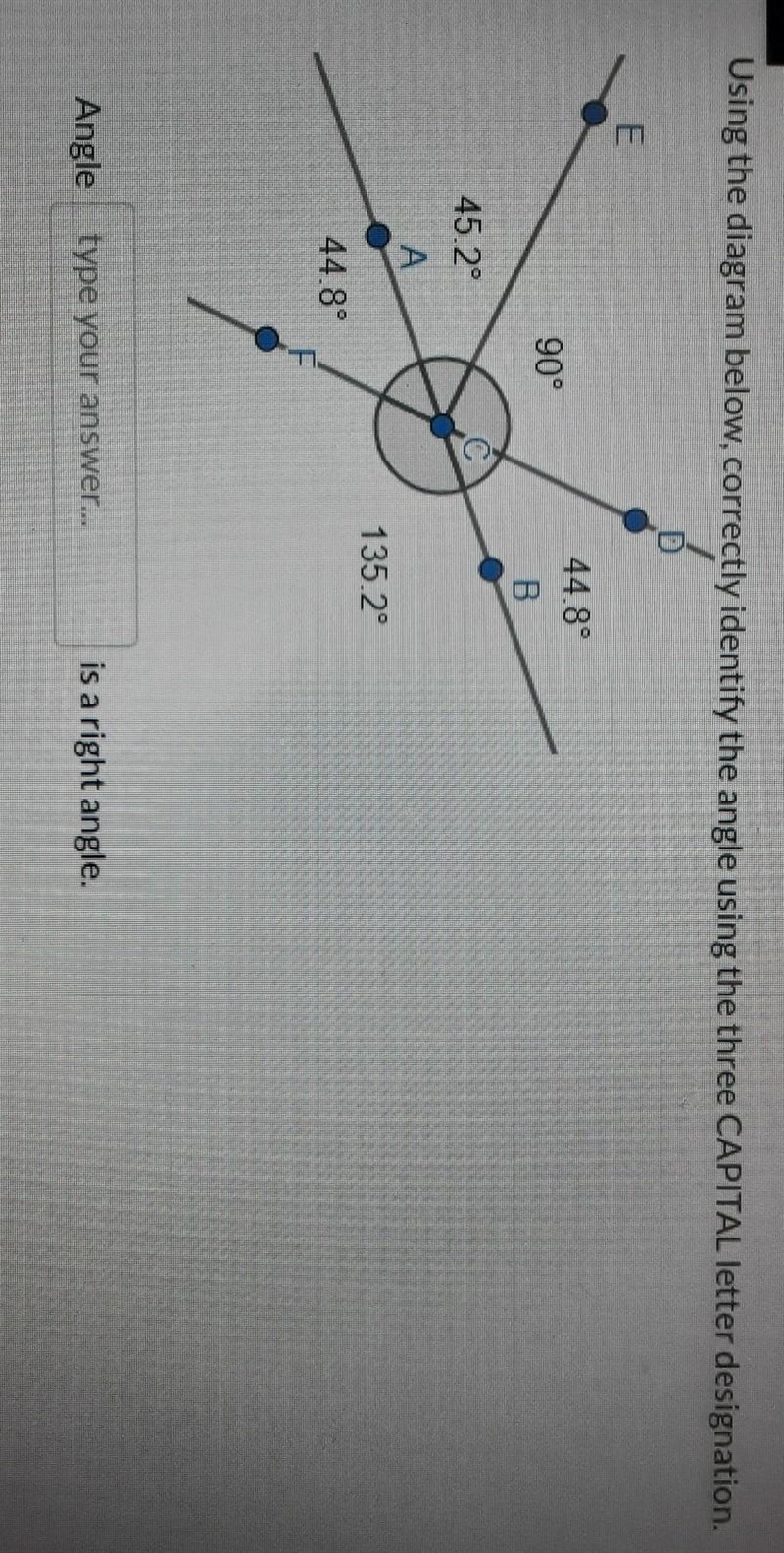 Use the diagram below, correctly identify the angle using the three CAPITAL letter-example-1