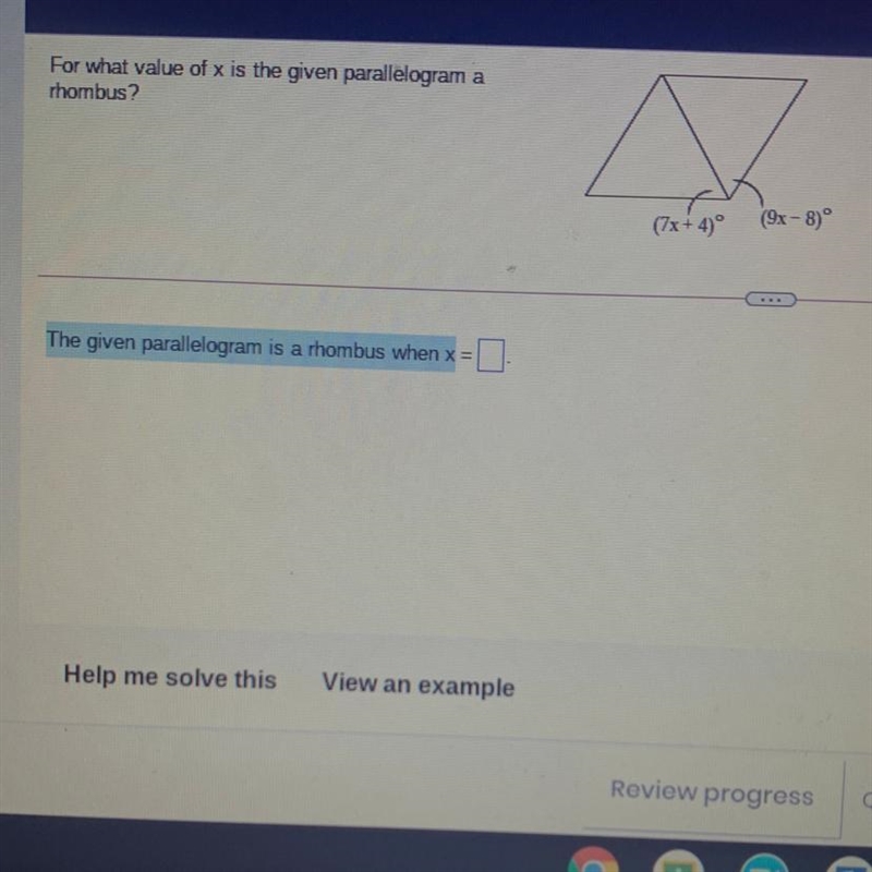 For what value of x is the given parallelogram a rhombus ?-example-1