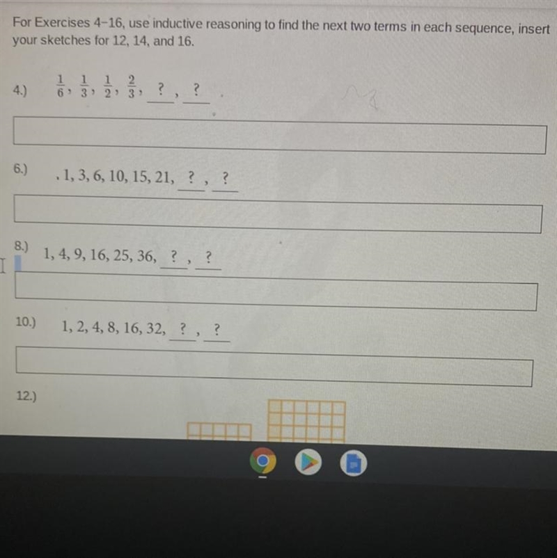 For Exercises 4−16, use inductive reasoning to find the next two terms in each sequence-example-1