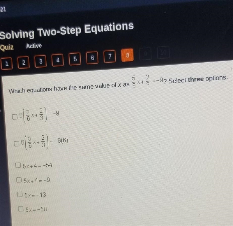 5 Which equations have the same value of x as 6. 2 =-9? Select three options. 3 -976) 5x-example-1