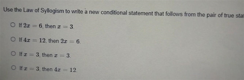 If x=3, then 2x=6. If 4x=12, then x=3.The last word that's cut off says statement-example-1