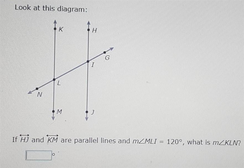 Look at this diagram.If HJ and KM are parallel lines and m-example-1