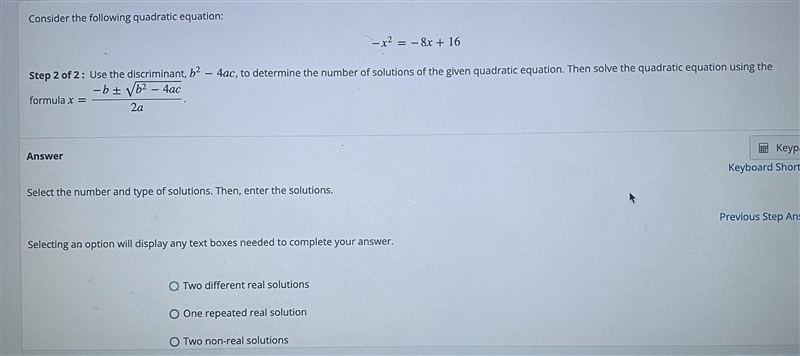 Step 2 of 2: Use the discriminant b ^ 2 - 4ac to determine the number of solutions-example-1