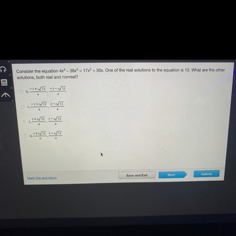 Consider the equation 4x^4 - 38x^3 = 17x^2 + 30x. One of the real solutions to the-example-1