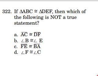 If ∆ABC = ∆DEF, then which ofthe following is NOT a truestatement?a. AC = DFb. B = Ec-example-1