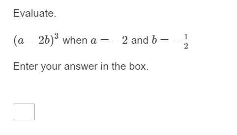 Evaluate. (a − 2b)^3 when a = −2 and b = −1/2-example-1