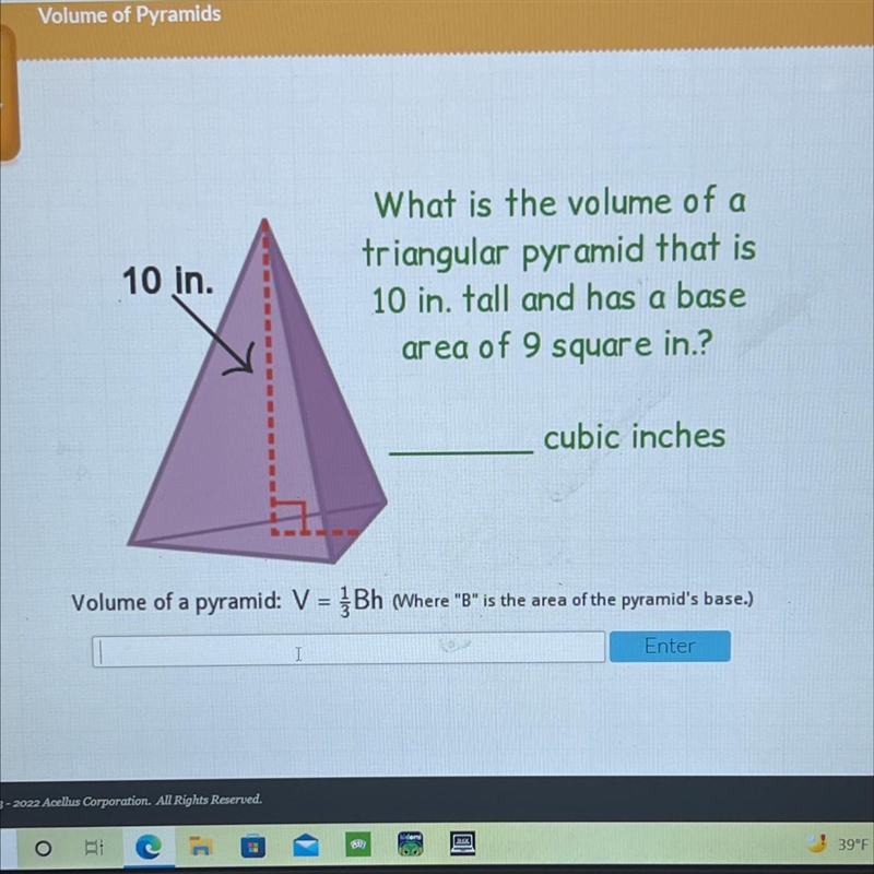 10 in.What is the volume of atriangular pyramid that is10 in. tall and has a basearea-example-1