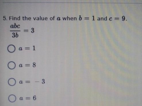 Find the value of a when b=1 and c=9.answer choices are in the picture.-example-1