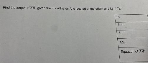 Find the length of AM, given the coordinates A is located at the origin and M (4,7).m-example-1