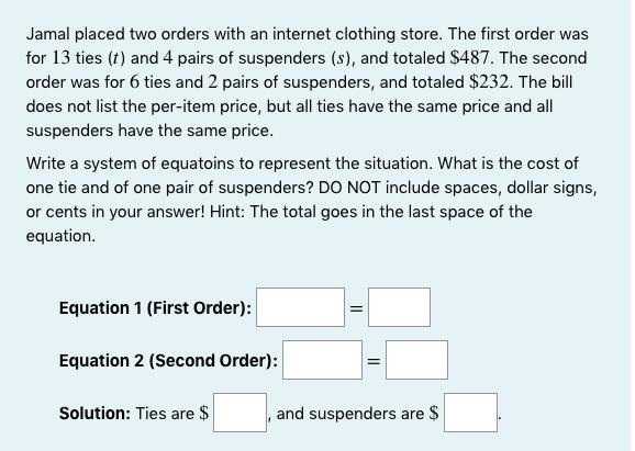 Jamal placed two orders with an internet clothing store. The first order was for 13 ties-example-1