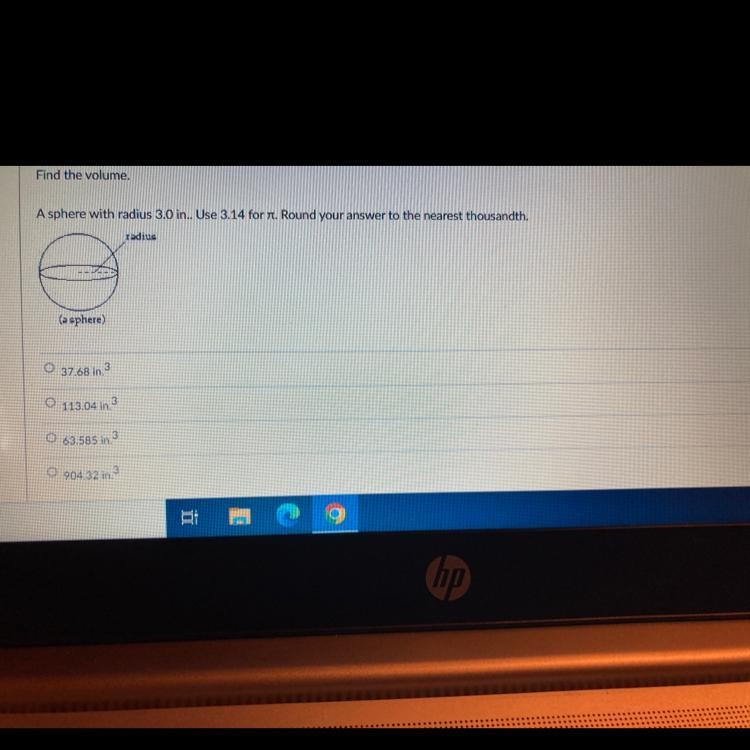 Hey sphere with radius 3.0 inches. Use 3.14 pi. Round your answer to the nearest thousandth-example-1