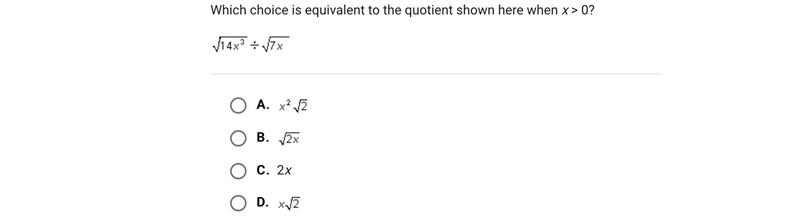 Which choice is equivalent to the quotient shown here when x > 0?A.B.C.2xD.-example-1