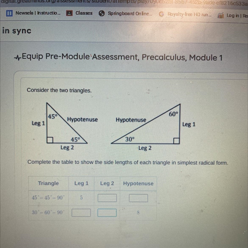 7-Equip Pre-Module Assessment, Precalculus, Module 1Consider the two triangles.60°45°HypotenuseHypotenuseLeg-example-1