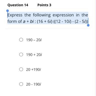 Express the following expression in the form of a + bi : (16 + 6i) ((12 - 10i) - (2 - 5i-example-1