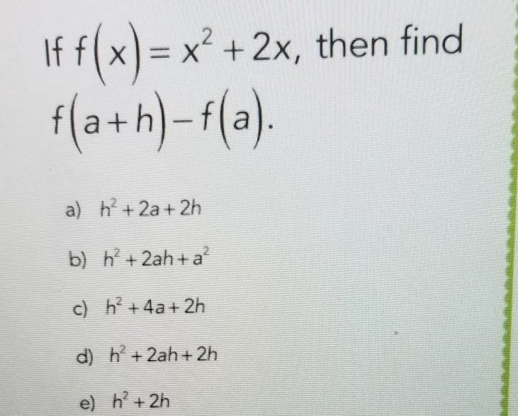 If f(x) = x sqaured +2x then find F (a+h)-f(a)-example-1