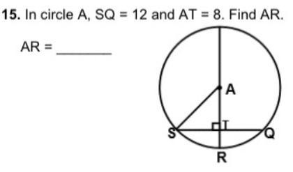 15. In circle A, SQ = 12 and AT = 8. Find AR.AR =AR-example-1