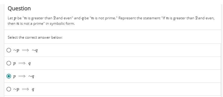 Let p be "n is greater than 2 and even" and q be "n is not prime.&quot-example-1