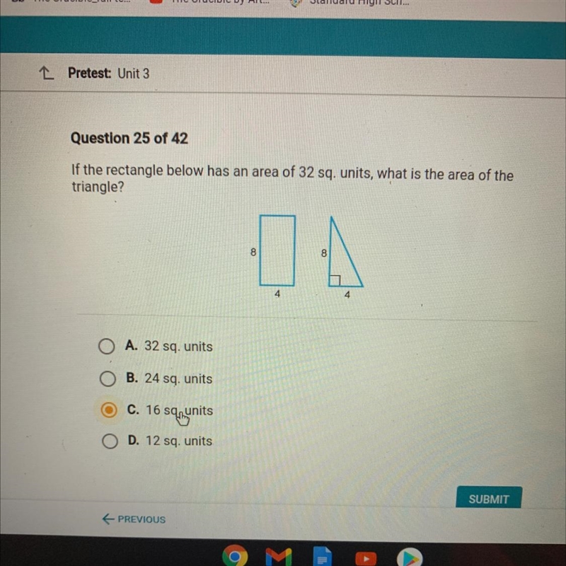 If the rectangle below has an area of 32 sq. units, what is the area of thetriangle-example-1