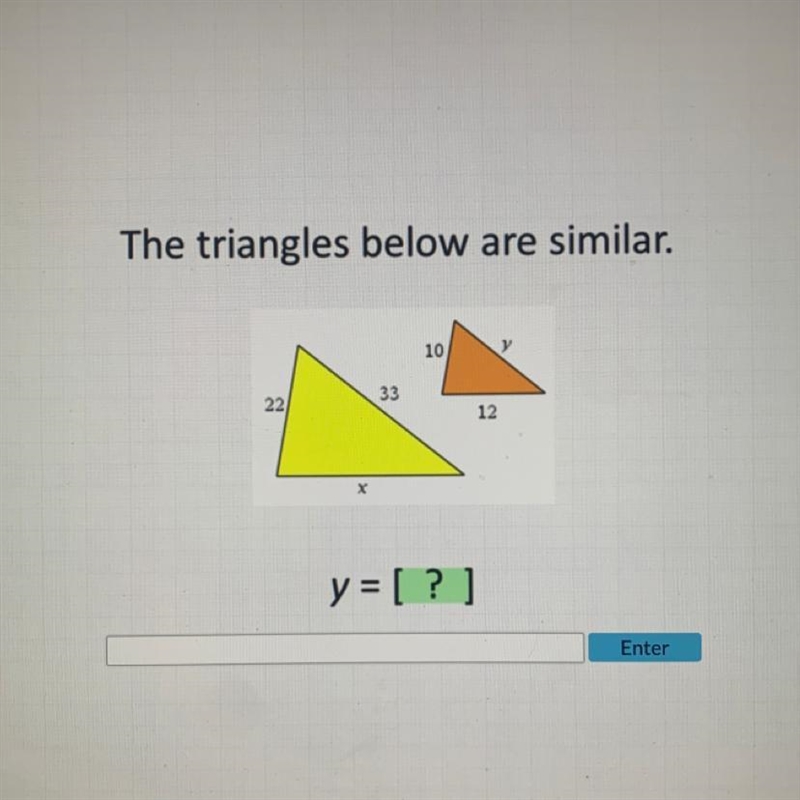 The triangles below are similar. 10 33 22 12 х y = [?]-example-1