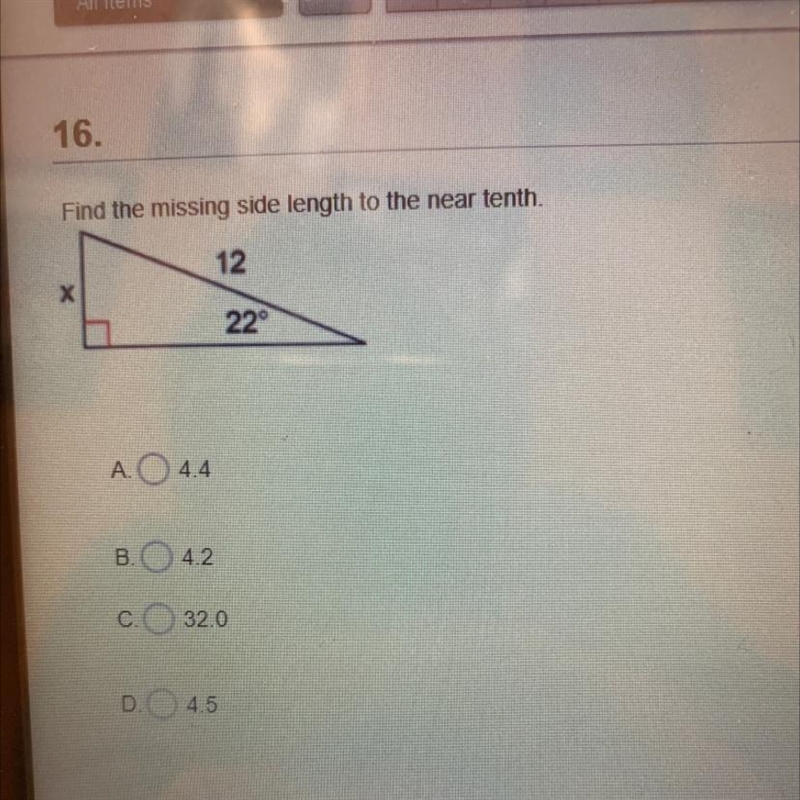 16.Find the missing side length to the near tenth12Х22A. 44B.O 42c. 320DO 4,5-example-1