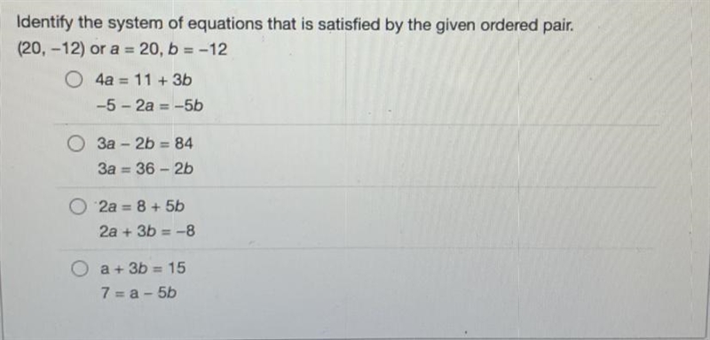 Identify the system of equations that is satisfied by the given ordered pair. (20, -12) or-example-1