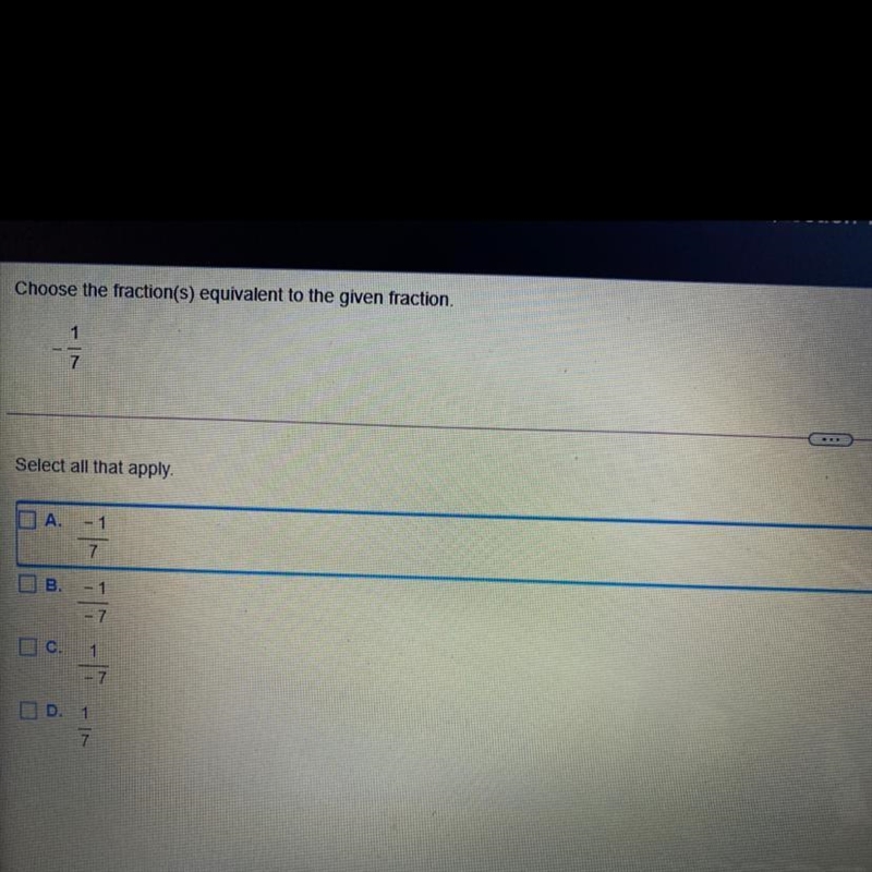 Choose the fraction(s) equivalent to the given fraction. 1 7. - Select all that apply-example-1