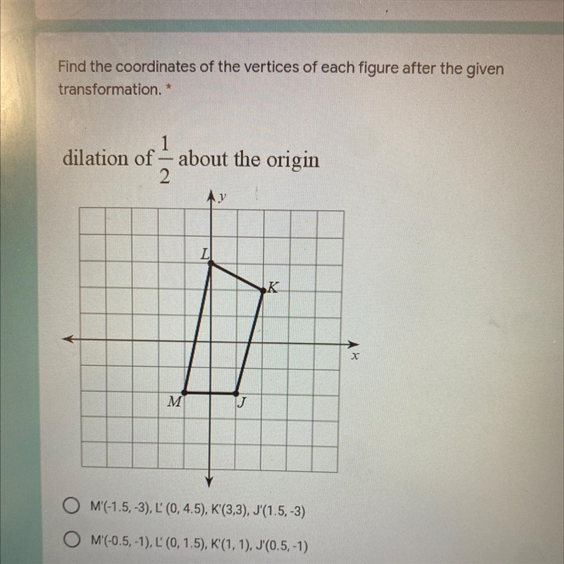 dilation of -- about the origin24W(-15,3), L (0,4,5),(33), (1.5,3)M(05,-1), (0.1.5),K-example-1