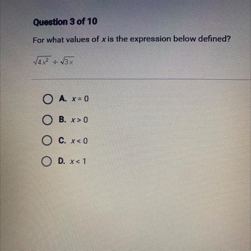 For what values of x is the expression below defined? O A. x = 0 O B. x > 0 O c-example-1