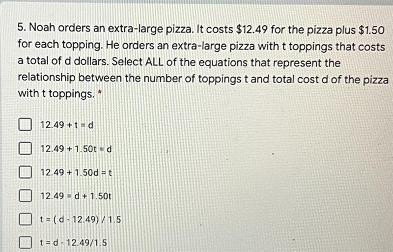 5. Noah orders an extra-large pizza. It costs $12.49 for the pizza plus $1.50for each-example-1