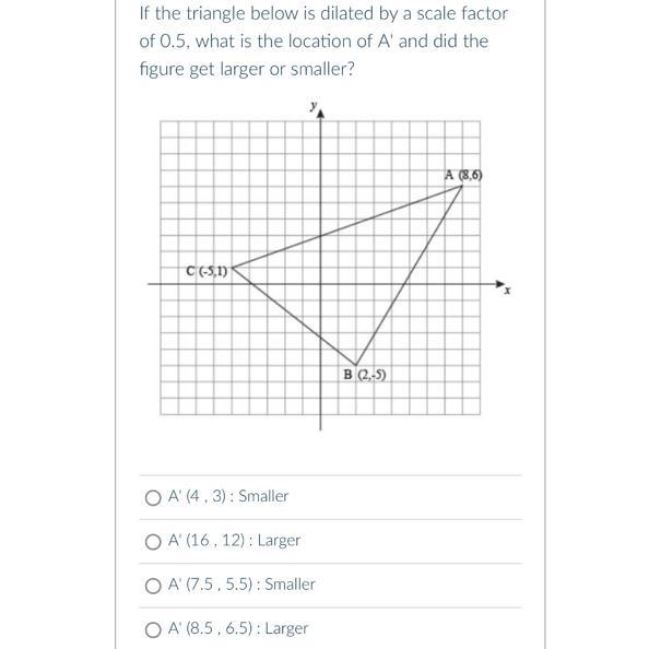 What is the location of A’ and did the figure get larger or smaller?-example-1