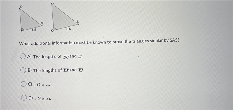 What additional information must be known to prove the triangles similar by SAS?Question-example-1