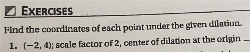 Find the coordinate of each play under the given dilation(-2, 4); skill factor of-example-1