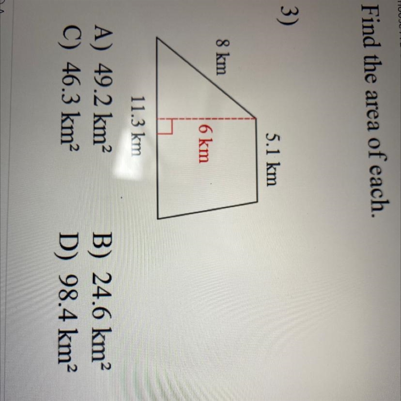 Find the area of each.A) 49.2 km^2C) 46.3 km^2B) 24.6 km^2D) 98.4 km^2-example-1